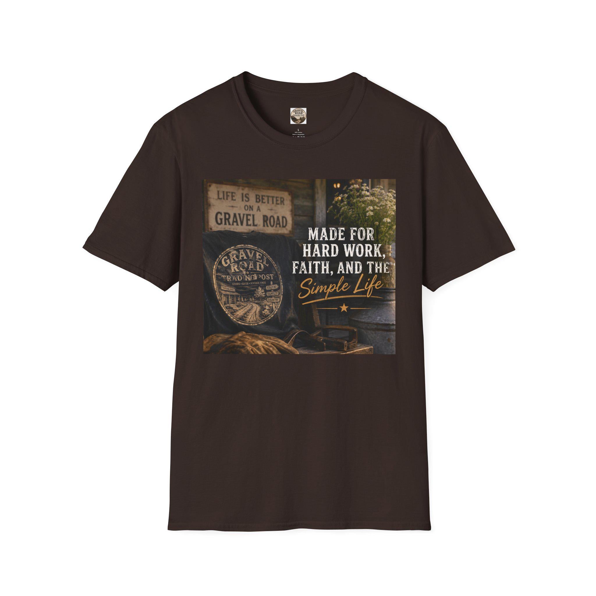 Made For Hard Work Faith And The Simple Life T-Shirt | Gravel Road Rustic Design